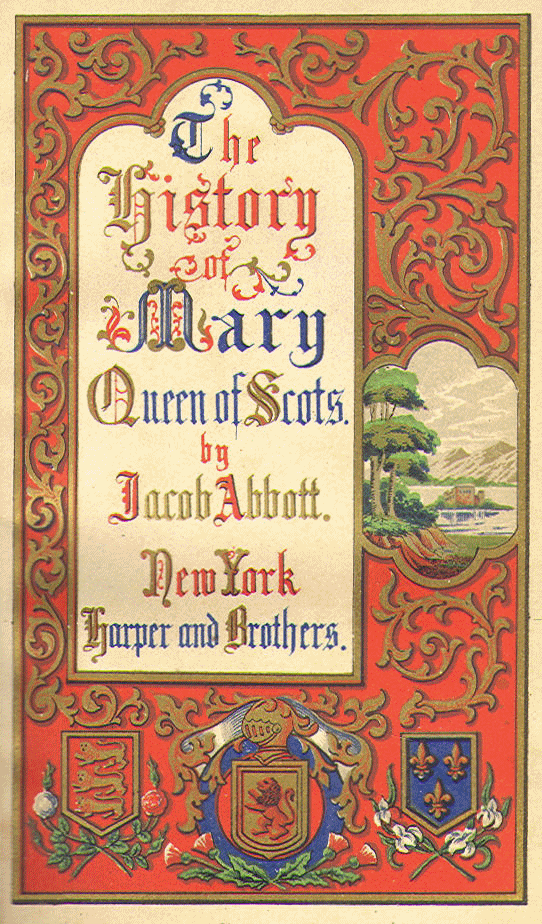 [Title Page] from Mary Queen of Scots by Jacob Abbott