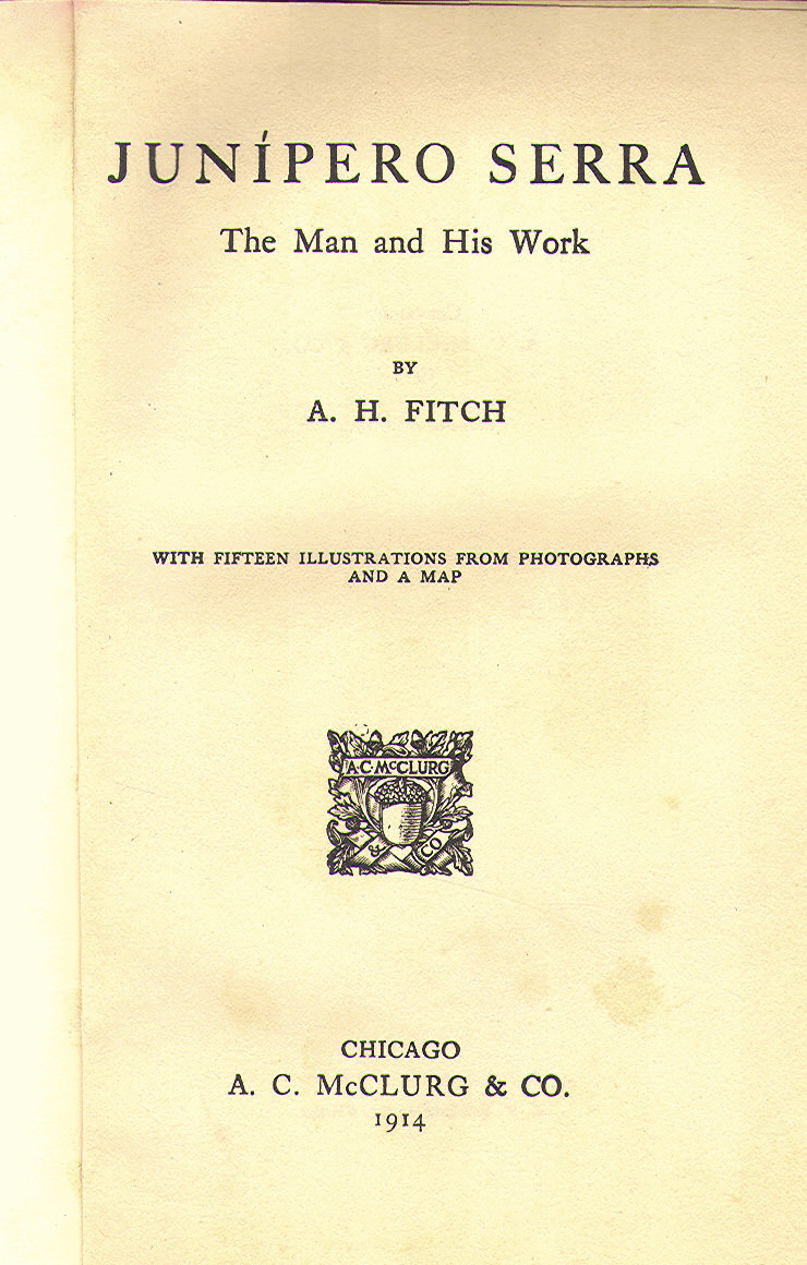 [Title Page] from Junipero Serra by A. H. Fitch