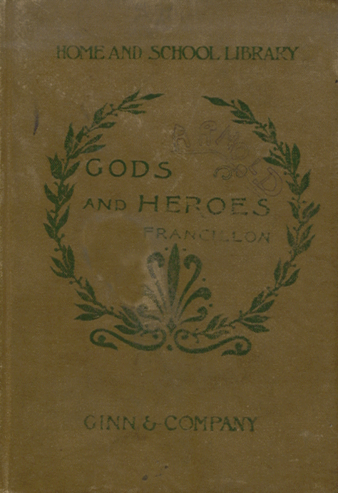 [Book Cover] from Gods and Heroes by R. E. Francillon