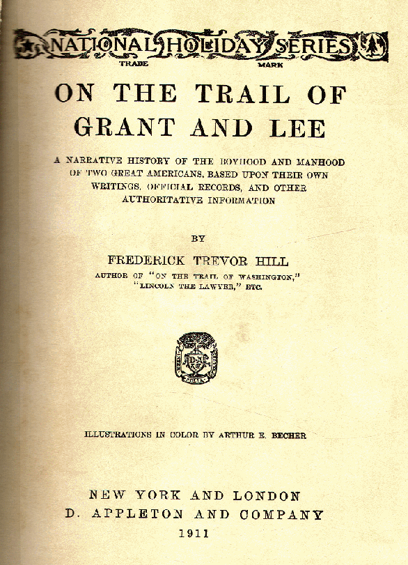 [Title Page] from On the Trail of Grant and Lee by Frederick T. Hill