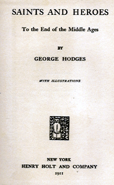 [Title Page] from Saints and Heroes - I by George Hodges