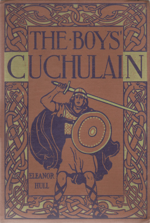 [Front Cover] from The Boys' Cuchulain by Eleanor Hull