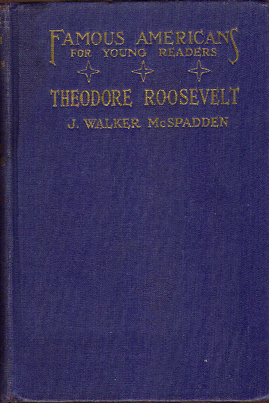 [Book Cover] from Theodore Roosevelt by J. W. McSpadden