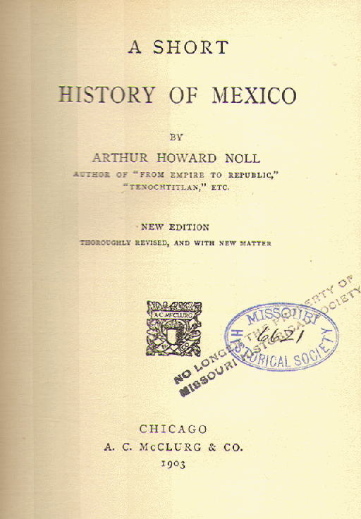 [Frontispiece] from A Short History of Mexico by Arthur H. Noll