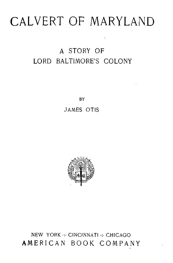 [Title Page] from Calvert of Maryland by James Otis