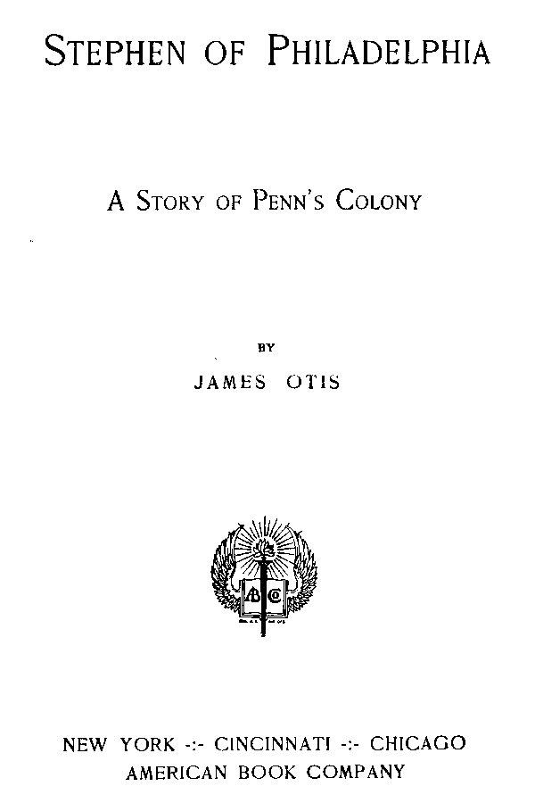 [Title Page] from Stephen of Philadelphia by James Otis