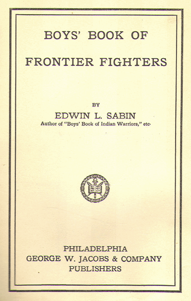 [Title Page] from Book of Frontier Fighters by Edwin Sabin
