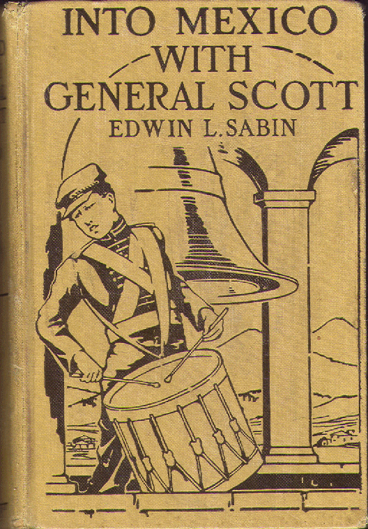 [Book Cover] from Into Mexico with General Scott by Edwin Sabin