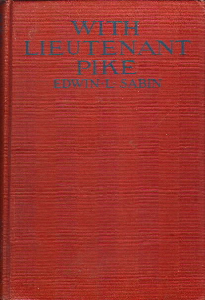 [Book Cover] from With Lieutenant Pike by Edwin Sabin