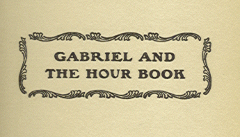 [Title] from Gabriel and the Hour Book by Evaleen Stein
