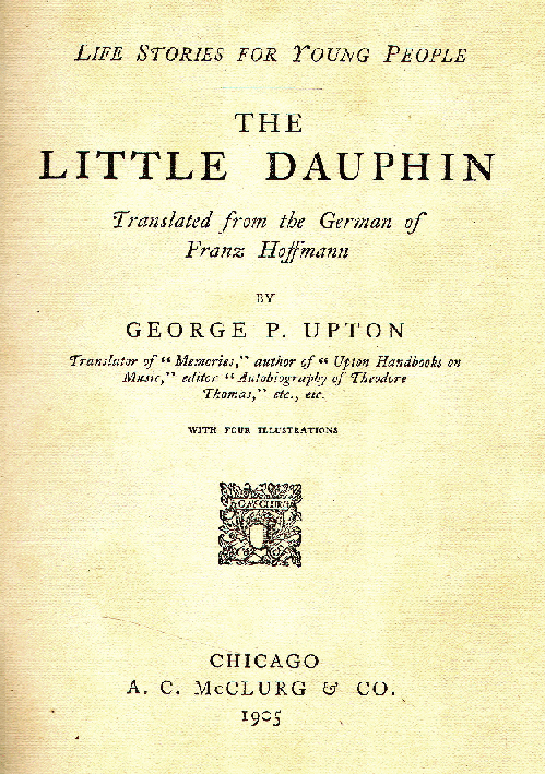 [Title Page] from The Little Dauphin by George Upton