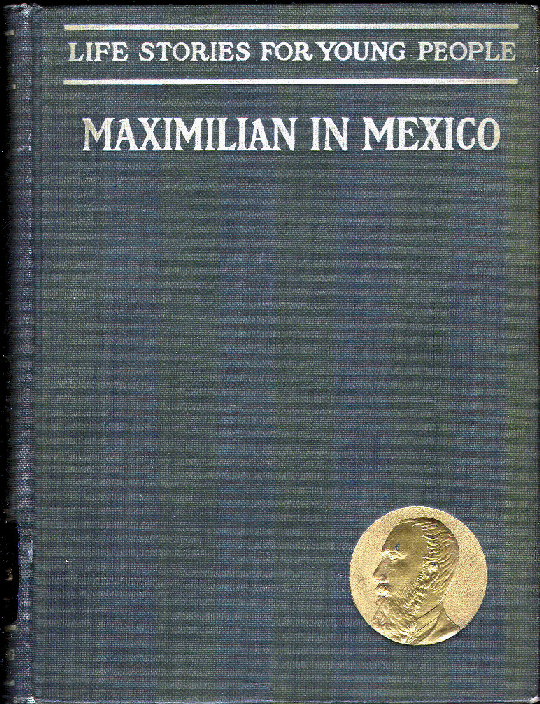 [Book Cover] from Maximilian in Mexico by George Upton